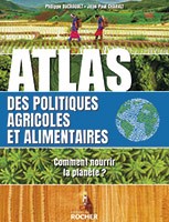 Atlas des politiques agricoles et alimentaires Philippe Ducroquet, Jean-Paul Charvet. éditions du Rocher, 248 pages, 24,90 €.